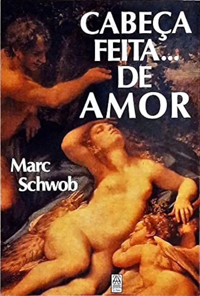 Capa do Livro Cabeça Feita... de Amor - Marc Schwob