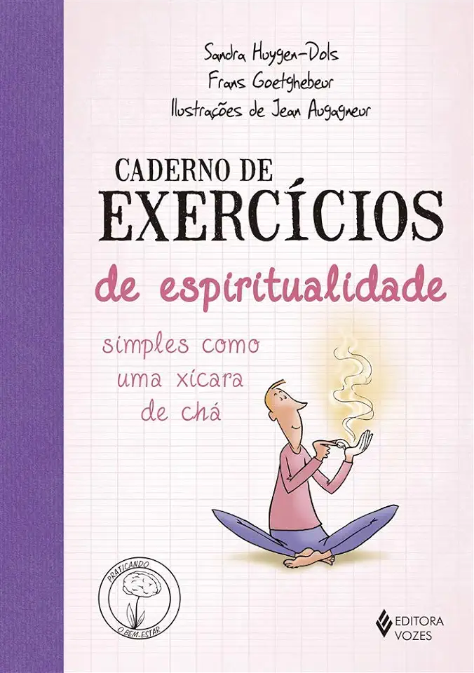 Capa do Livro Caderno de exercícios de espiritualidade simples como uma xícara de chá - Huygen-Dois, Sandra;