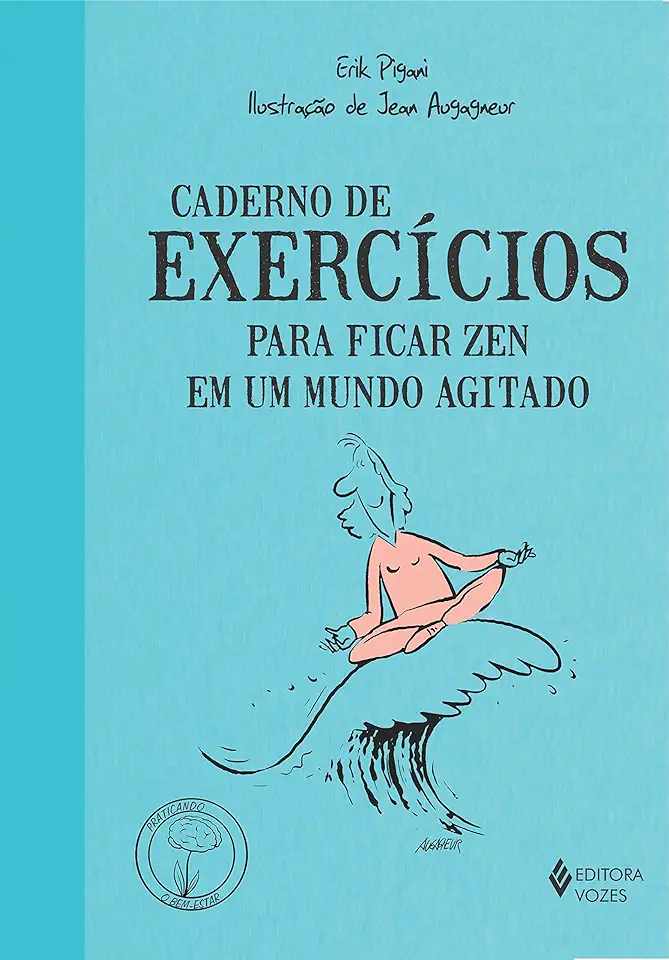 Capa do Livro Caderno de Exercícios para Ficar Zen Em um Mundo Agitado - Erik Pigani