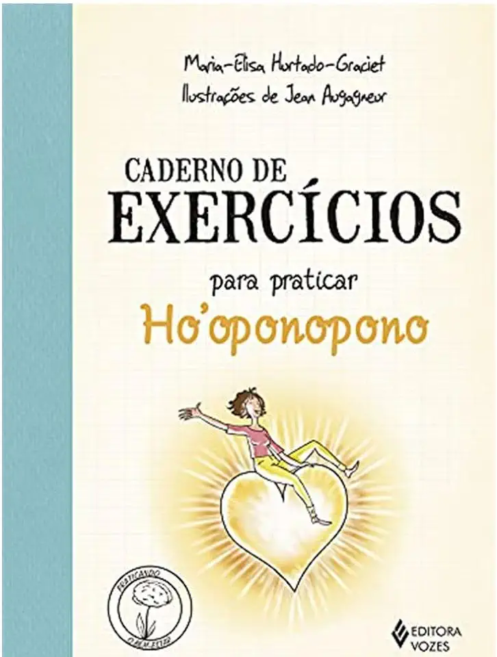 Capa do Livro Caderno de exercícios para praticar o Ho'oponopono - Hurtado-Graciet, Maria-Helisa