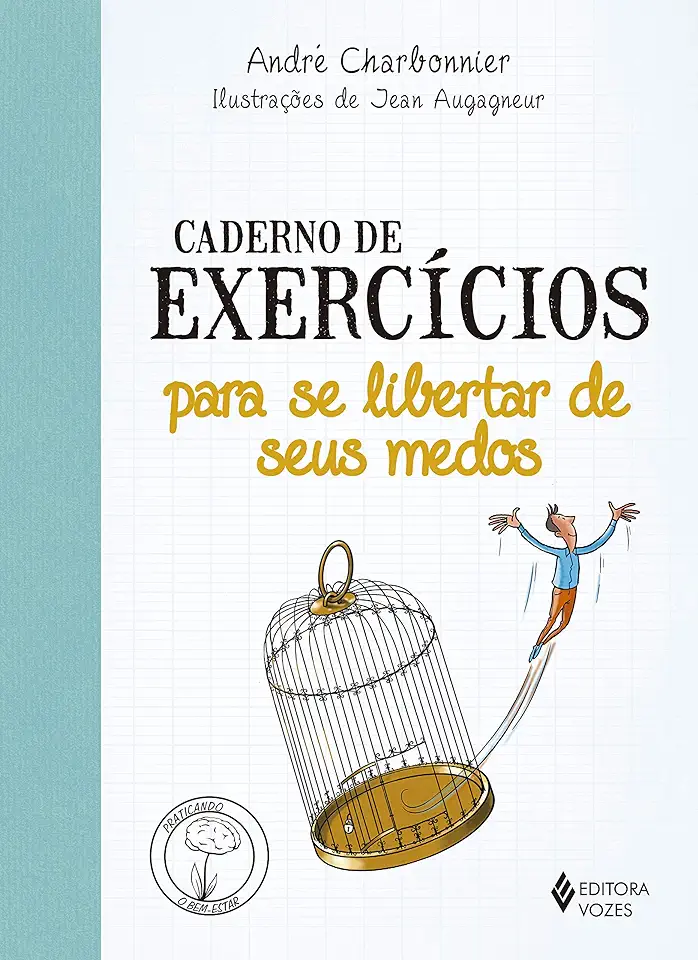 Capa do Livro Caderno De Exercicios Para Se Libertar De Seus Med - André Charbonnier