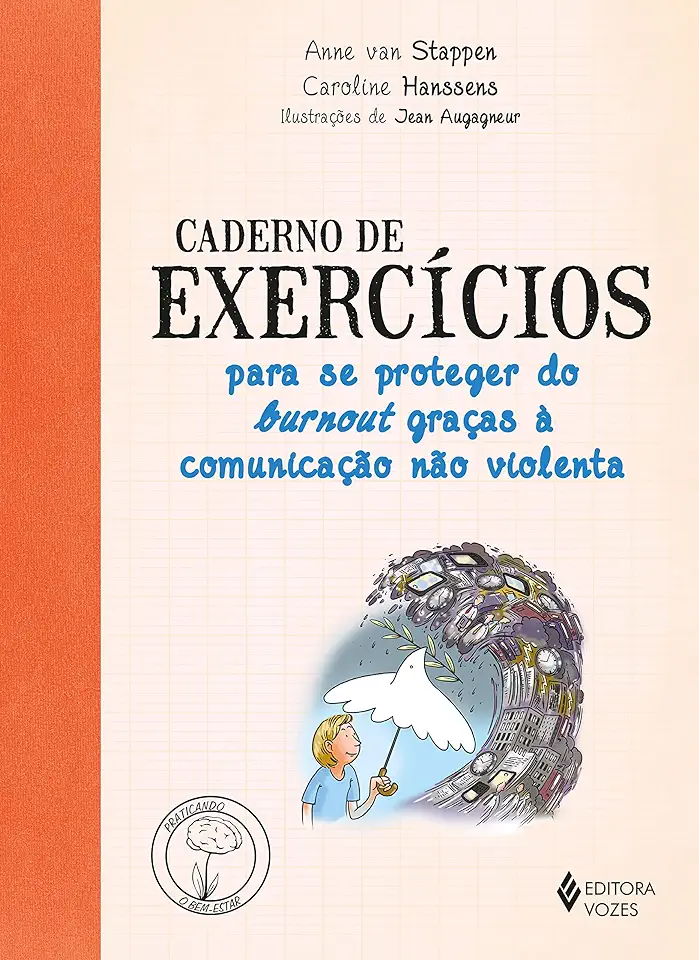 Capa do Livro Caderno de exercícios para se proteger do Burnout graças a comunicação não violenta - Anne Van; Hanssen, Caroline