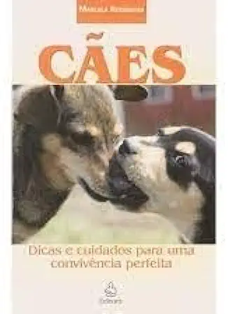 Capa do Livro Cães Dicas e Cuidados para uma Convivência Perfeita - Marcela Rodrigues