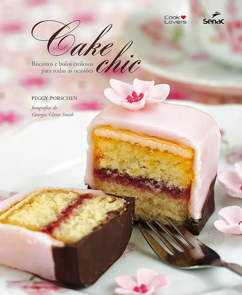 Capa do Livro Cake Chic Biscoitos e Bolos Estilosos para Todas as Ocasiões - Peggy Porschen