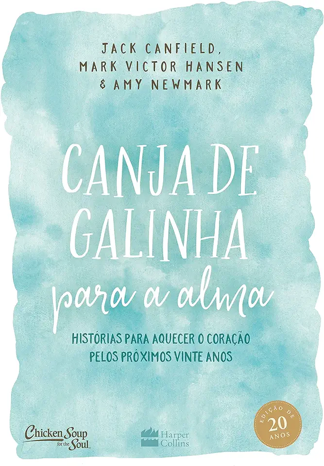 Capa do Livro Canja de Galinha para a Alma - Jack Canfield & Mark Victor Hansen