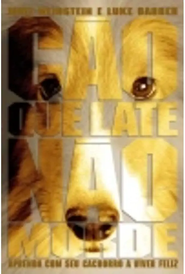 Capa do Livro Cão Que Late Não Morde - Matt Weinstein e Luke Barber