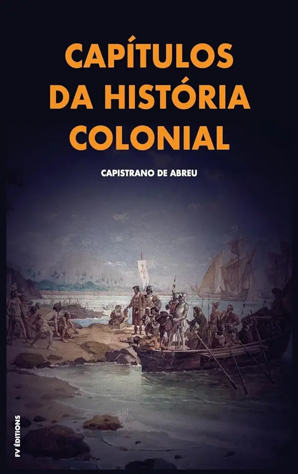 Capa do Livro Capítulos de História Colonial - Capistrano de Abreu