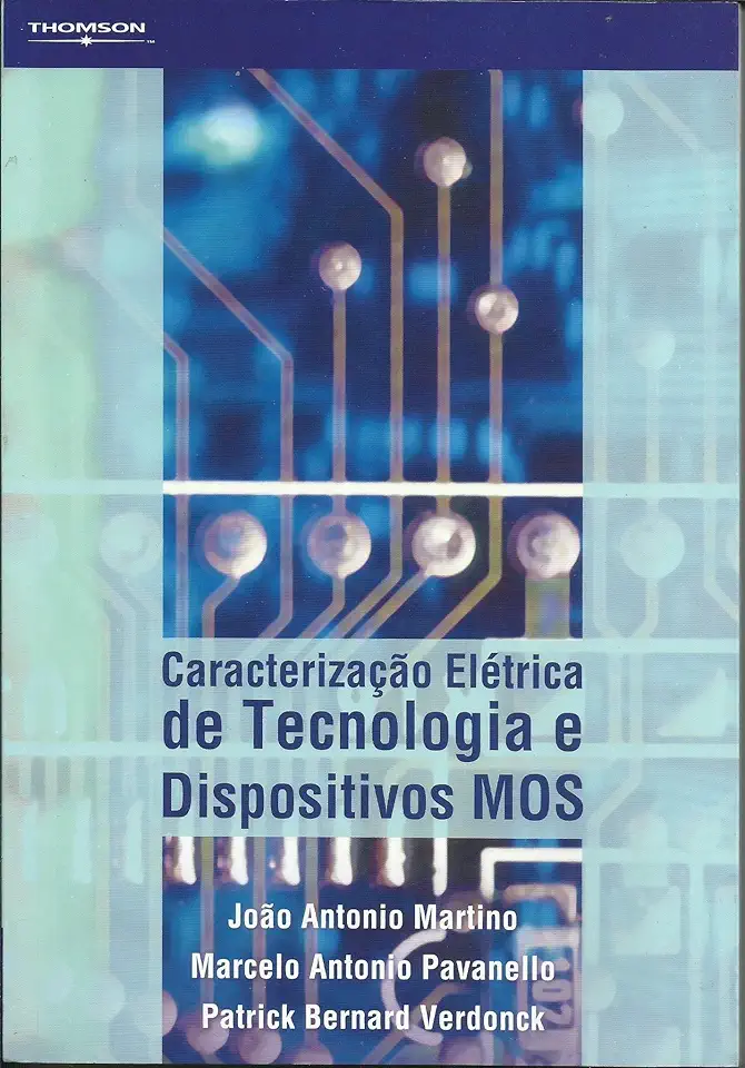 Capa do Livro Caracterização Elétrica de Tecnologia e Dispositivos Mos - João Antonio Martino