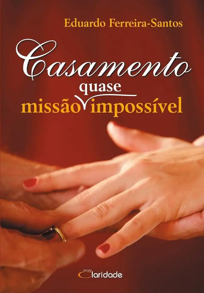 Capa do Livro Casamento Missão Quase Impossível - Eduardo Ferreira-santos