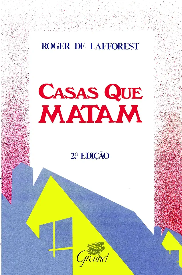 Capa do Livro Casas Que Matam - Roger de Lafforest