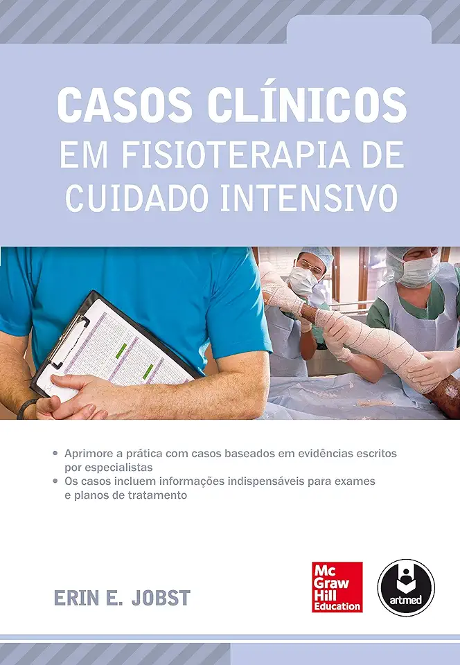 Capa do Livro Casos Clínicos em Fisioterapia de Cuidado Intensivo - Erin E. Jobst