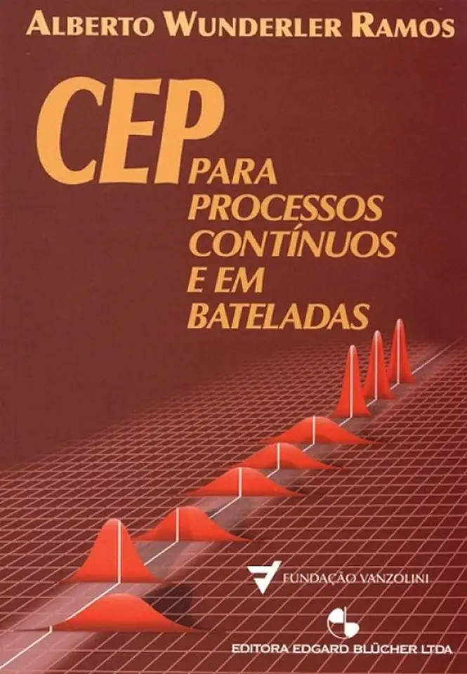 Capa do Livro CEP Para Processos Contínuos e em Bateladas - Alberto Wunderler Ramos