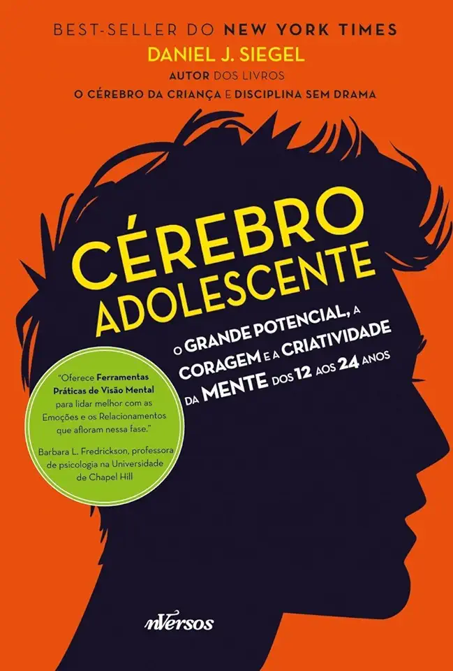 Capa do Livro Cérebro Adolescente: O Grande Potencial, a Coragem e a Criatividade da Mente dos 12 Aos 24 Anos - Daniel J. Siegel