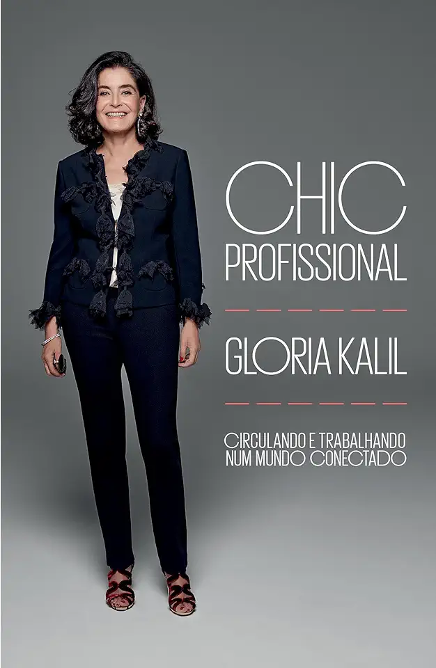 Capa do Livro Chic Profissional - Gloria Kalil