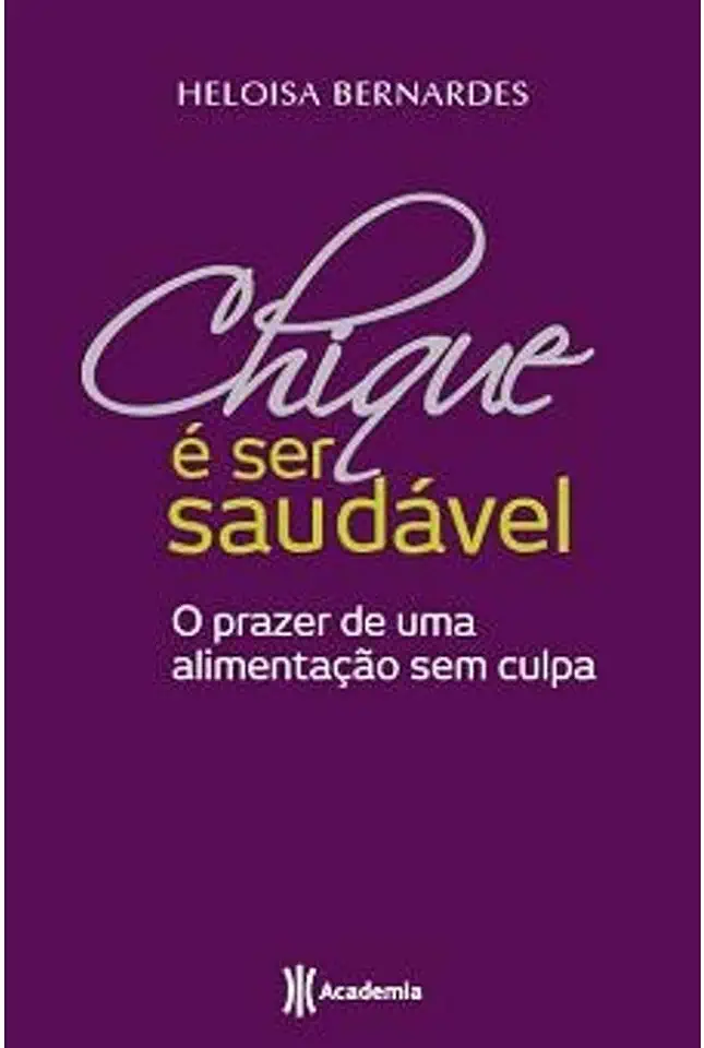 Capa do Livro Chique é Ser Saudável - Heloisa Bernardes