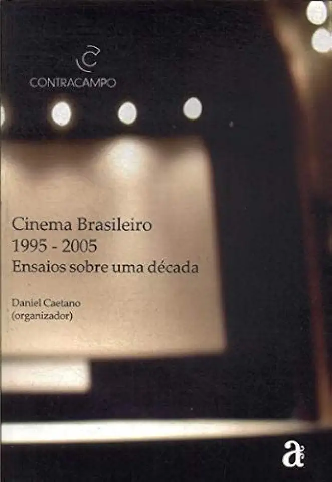 Capa do Livro Cinema Brasileiro 1995-2005 - Daniel Caetano