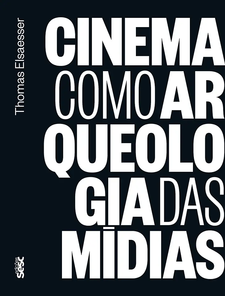 Capa do Livro Cinema como arqueologia das mídias - Elsaesser, Thomas