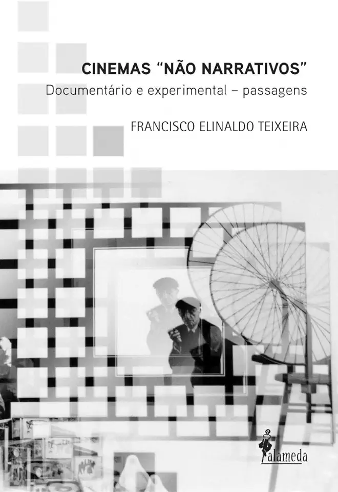 Capa do Livro Cinemas Não Narrativos - Experimental e Documentário - Passagens - Francisco Elinaldo Teixeira