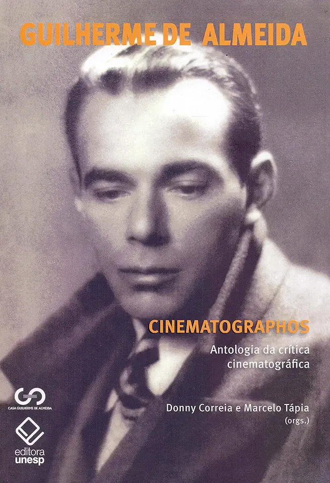 Cinematographos: Antologia da crítica cinematográfica - Guilherme de Almeida