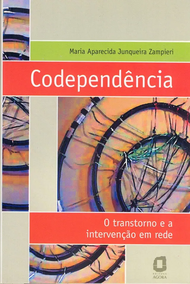 Capa do Livro Codependência: o Transtorno e a Intervenção Em Rede - Maria Aparecida Junqueira Zampieri