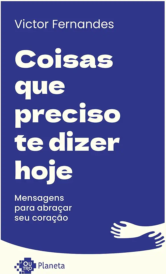 Capa do Livro Coisas Que Preciso Te Dizer Hoje - Fernandes, Victor