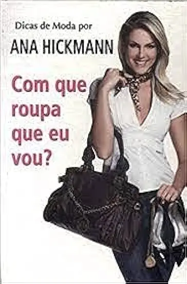 Capa do Livro Com Que Roupa Que Eu Vou? - Ana Hickmann