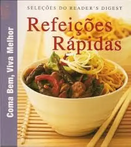 Capa do Livro Coma Bem, Viva Melhor - Refeições Rápidas - Seleções do Readers Digest