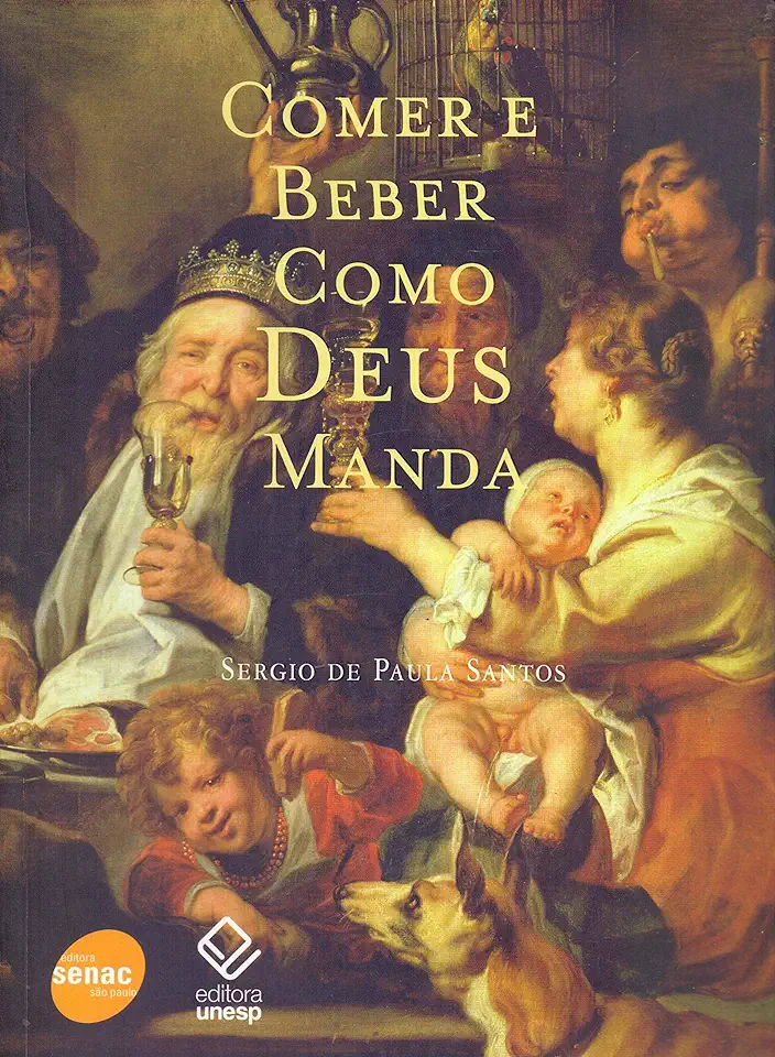 Capa do Livro Comer e Beber Como Deus Manda - Sergio de Paula Santos