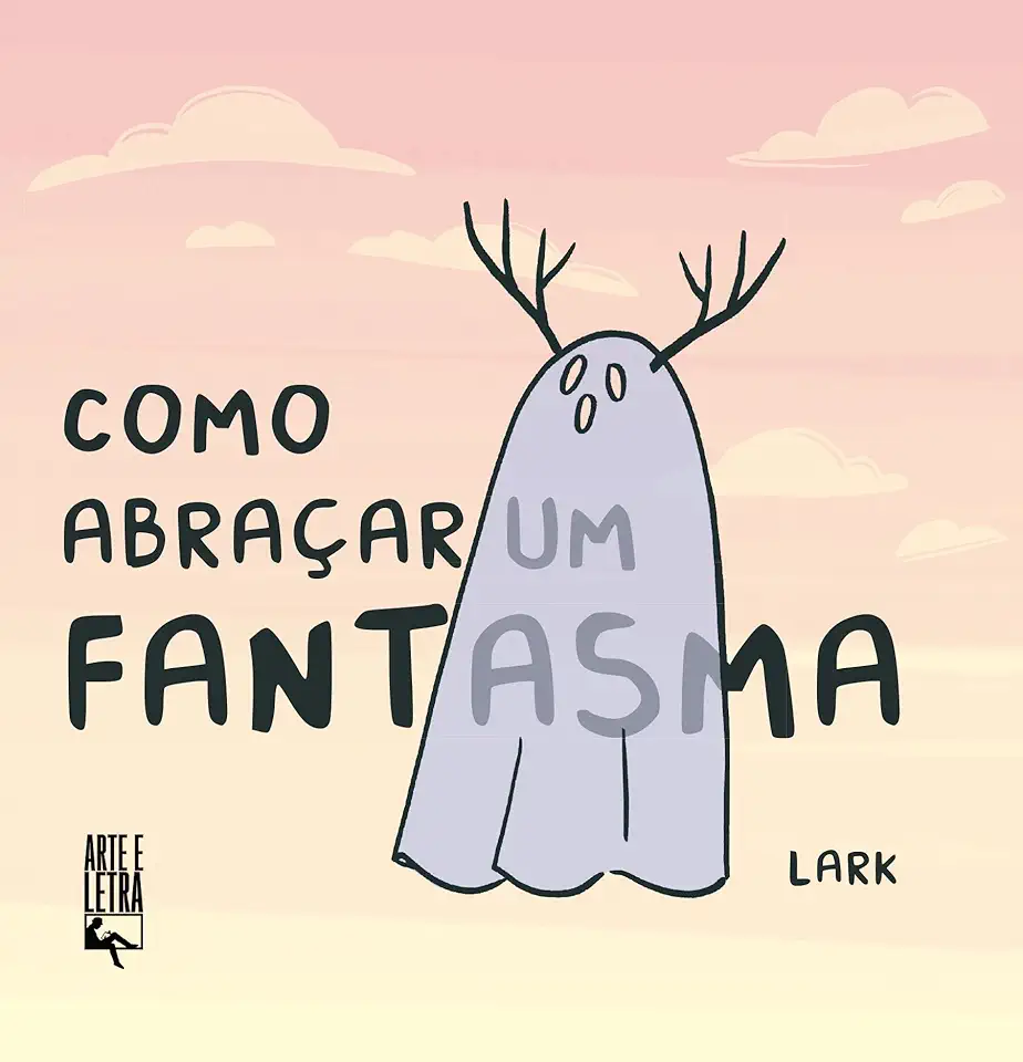 Capa do Livro Como abraçar um fantasma - Lark