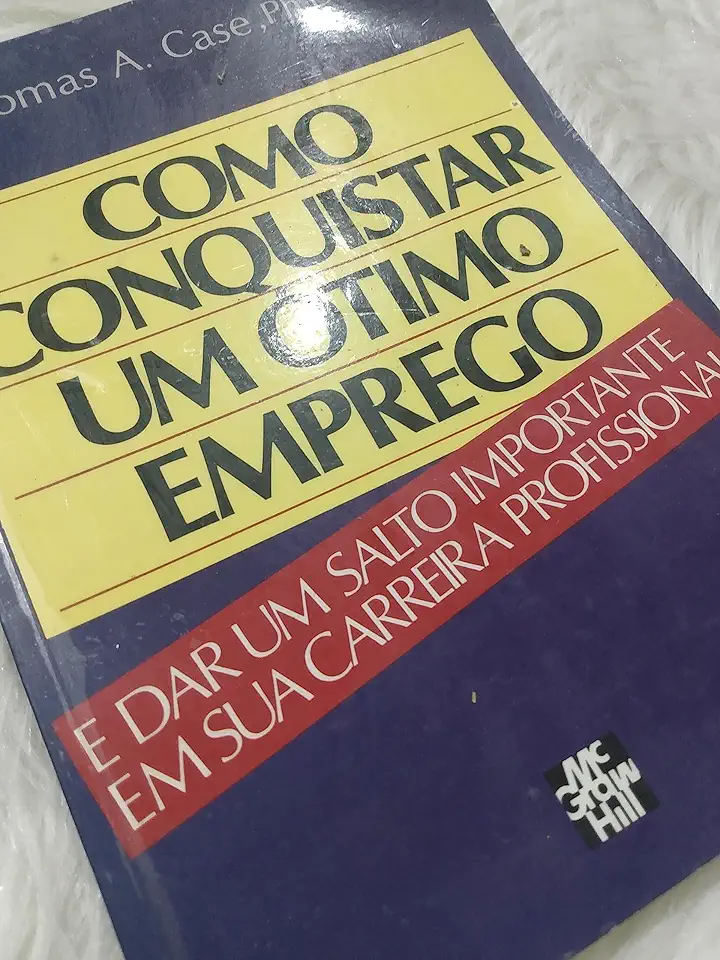 Capa do Livro Como Conquistar um Ótimo Emprego - Thomas A. Case