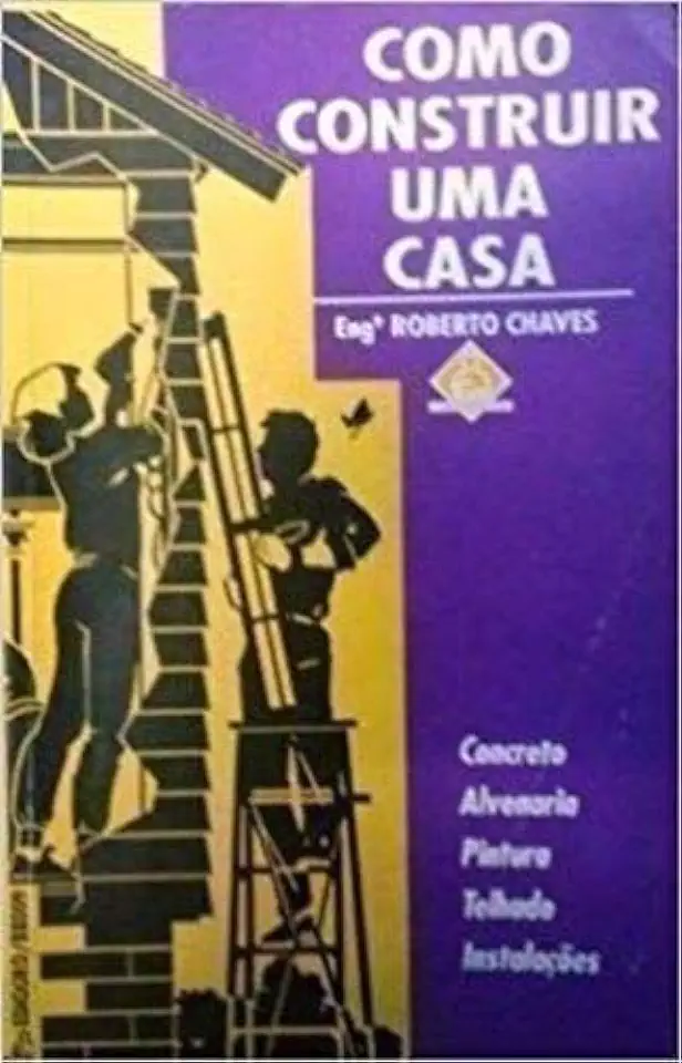 Capa do Livro Como Construir uma Casa - Roberto Chaves