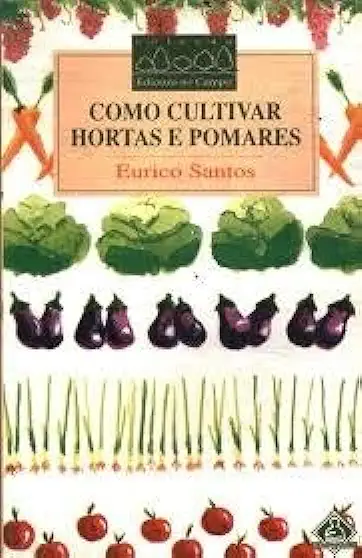 Capa do Livro Como Cultivar Hortas e Pomares - Eurico Santos