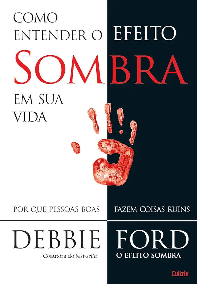 Capa do Livro Como Entender o Efeito Sombra Em Sua Vida - Debbie Ford