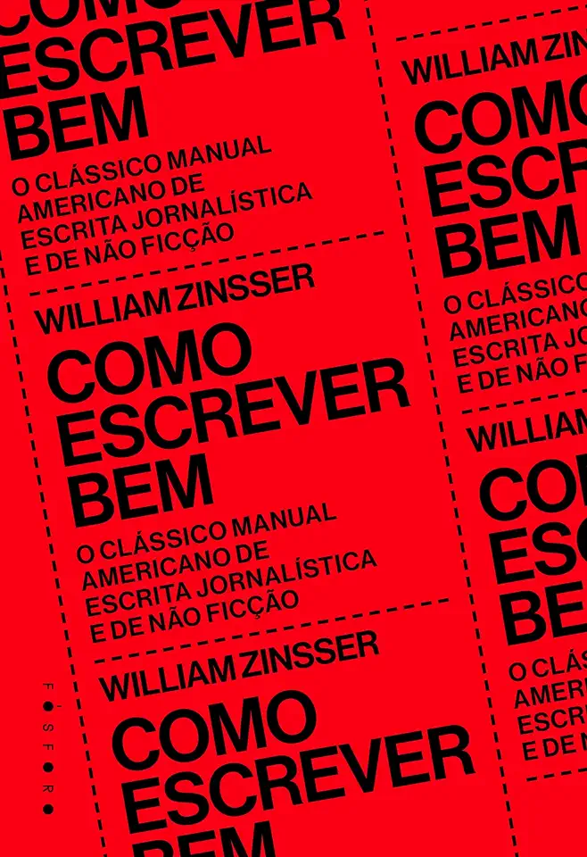 Capa do Livro Como Escrever Bem: O Clássico Manual Americano De Escrita Jornalística E De Não Ficção - Zinsser, William