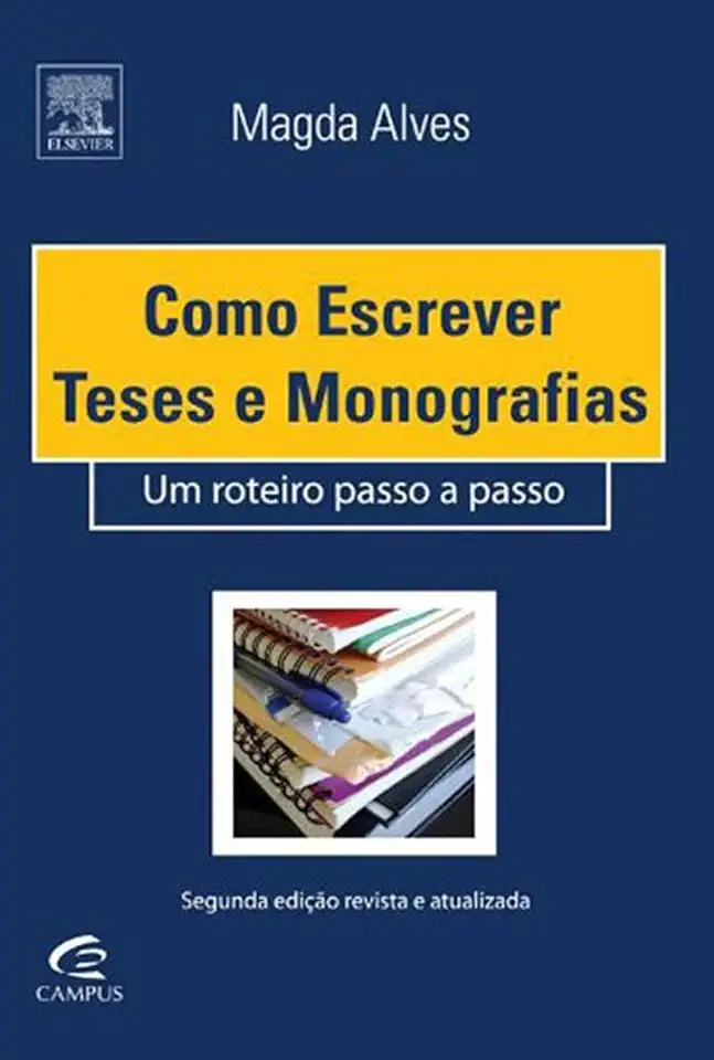 Capa do Livro Como Escrever Teses e Monografias - um Roteiro Passo a Passo - Magda Alves