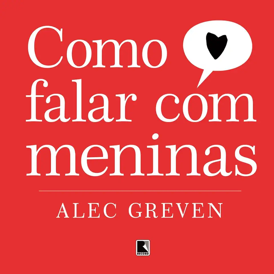 Capa do Livro Como Falar Com Meninas - Alec Greven