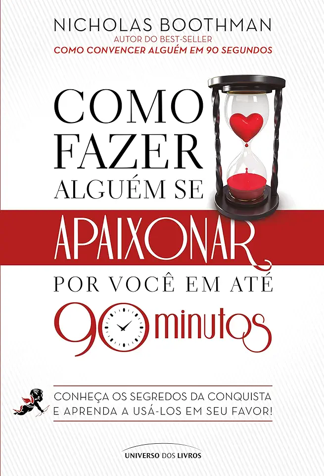 Capa do Livro Como Fazer Alguém Se Apaixonar por Você Em 90 Minutos - Nicholas Boothman