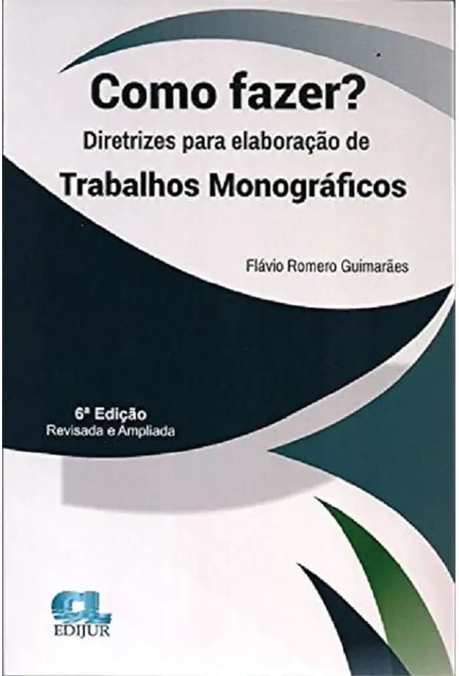 Capa do Livro Como Fazer? Diretrizes Para A Elaboração de Trabalhos Monográficos - Flávio Romero Guimarães