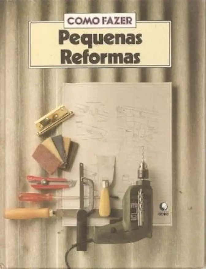 Capa do Livro Como Fazer Pequenas Reformas - Editora Globo