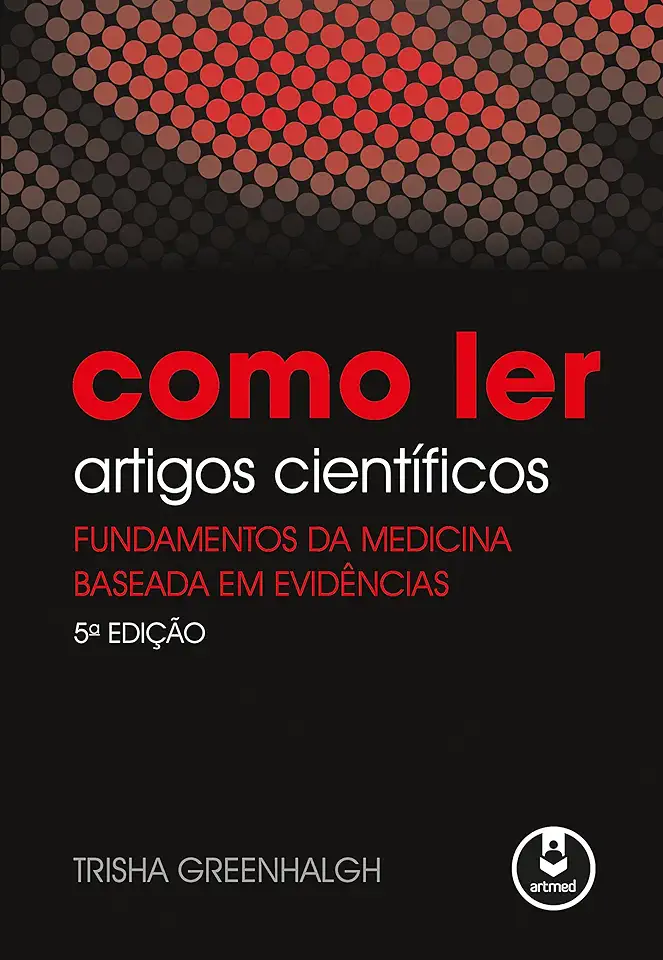 Capa do Livro Como Ler Artigos Científicos - Trisha Greenhalgh