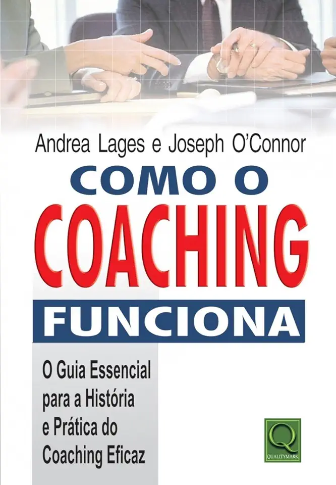 Capa do Livro Como O Coaching Funciona - Andrea Lages E Joseph O Connor