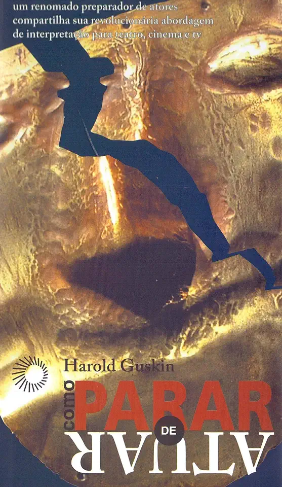 Capa do Livro Como Parar de Atuar - Harold Guskin