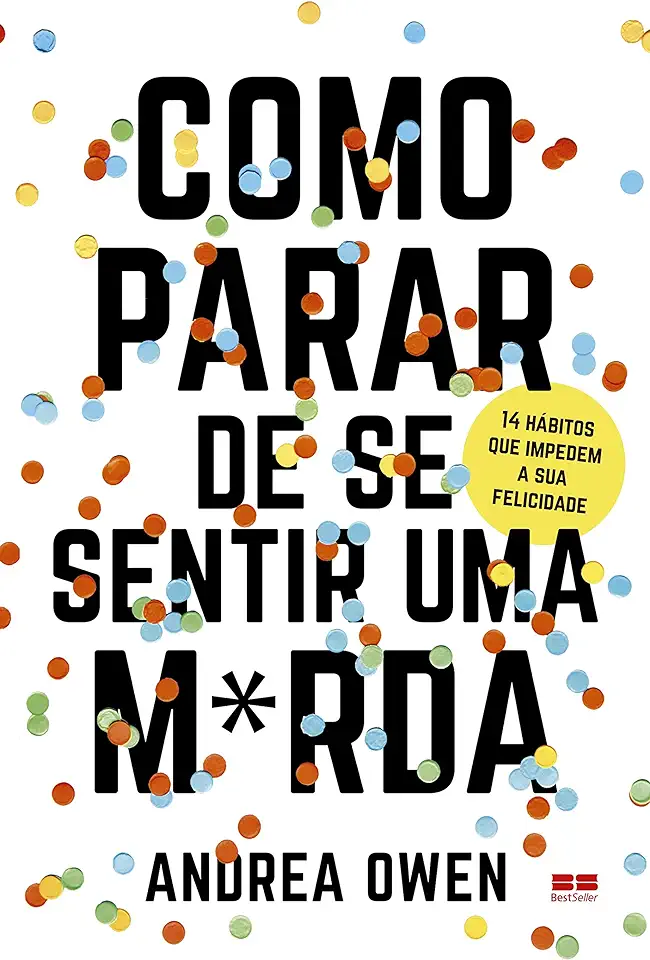 Capa do Livro Como parar de se sentir uma m*rda - Owen, Andrea