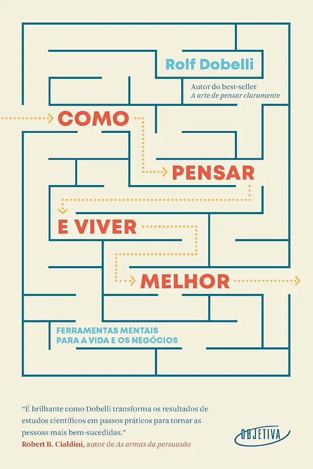 Capa do Livro Como pensar e viver melhor - Dobelli, Rolf