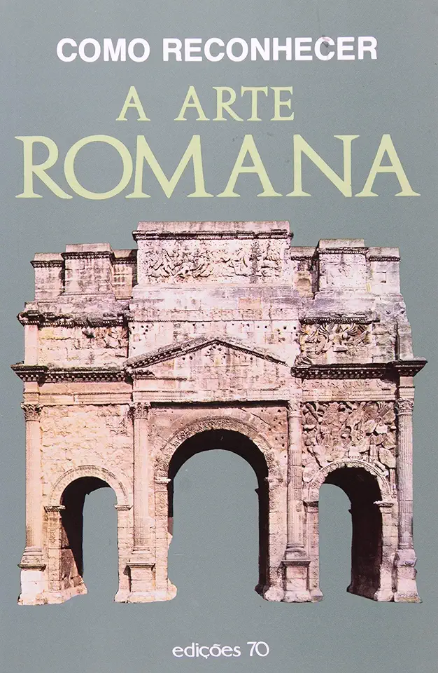 Capa do Livro Como Reconhecer a Arte Romana - Alda Tarella