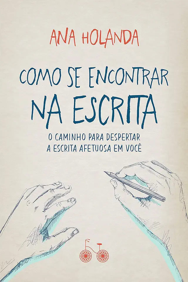 Capa do Livro Como se encontrar na escrita - Ana Holanda