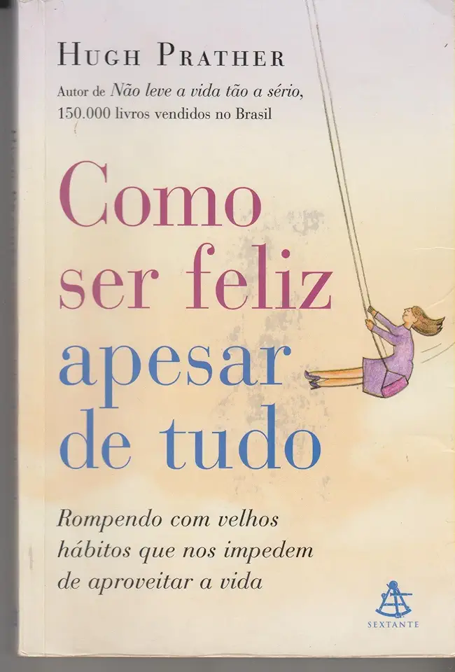 Capa do Livro Como Ser Feliz Apesar de Tudo - Hugh Prather