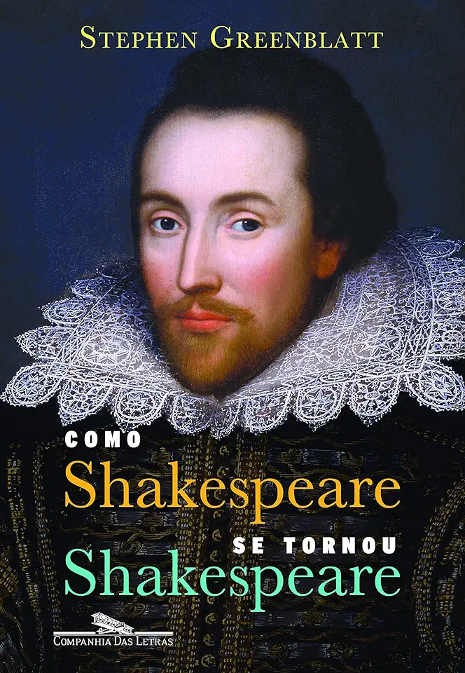 Capa do Livro Como Shakespeare Se Tornou Shakespeare - Stephen Greenblatt