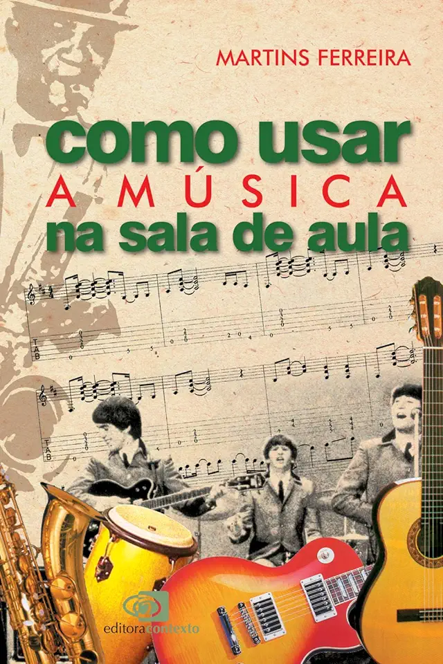 Capa do Livro Como Usar a Música na Sala de Aula - Martins Ferreira