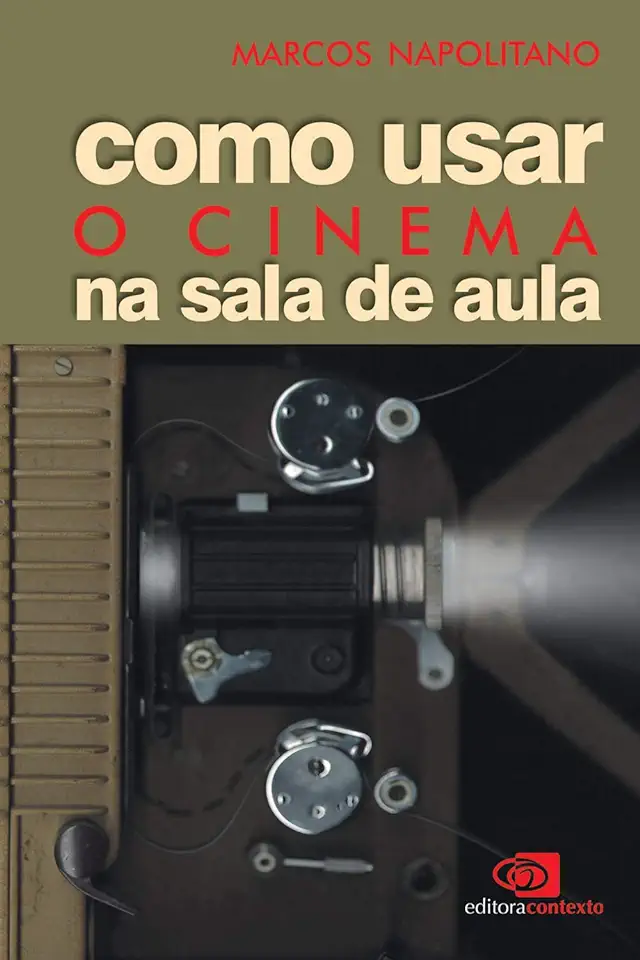 Capa do Livro Como Usar o Cinema na Sala de Aula - Marcos Napolitano